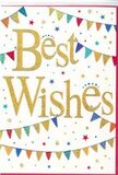 This congratulations card captures the joy of good news shared around Enfield Town, using simple elements arranged with care. At the centre, the words 'Best Wishes' appear in sweeping golden script, slightly embossed so that the letters feel gently raised under the fingertips. The gold finish is bright but refined, catching the light in soft glints as if reflecting sunshine along Baker Street. Against the clear white background, the message looks confident and inviting, radiating warmth. Curving around this central phrase, arcs of bunting stretch across the upper and lower edges of the design, like festive strings spanning a courtyard or garden party near Enfield Town's busy high street. Each small triangular flag is painted in vivid hues-bold blues, lively reds, fresh greens, cheerful yellows, and warm corals. Some are decorated with neat rows of dots, others with slender stripes or tiny patterned sections, creating a sense of variety while keeping the overall colour story harmonious. Interspersed among the bunting lines are clusters of tiny stars and rounded confetti-like dots in matching shades, scattered lightly across the white space as though drifting on a gentle breeze. These small shapes add movement and a playful, celebratory feel, suggesting confetti thrown into the air at the exact moment a bouquet arrives at the door. The design as a whole feels bright but uncluttered, with plenty of breathing room around the text so it remains the clear focal point. It's the sort of card that works beautifully alongside fresh flowers delivered locally, ready to mark exam success, a promotion, a new baby, or any milestone where you want your congratulations to feel both joyful and sincerely meant.